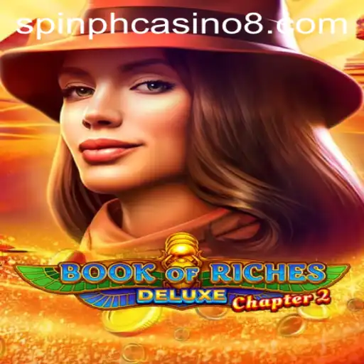 Exploring the Thrills of Book of Riches Deluxe Chapter 2 Spin PH Casino