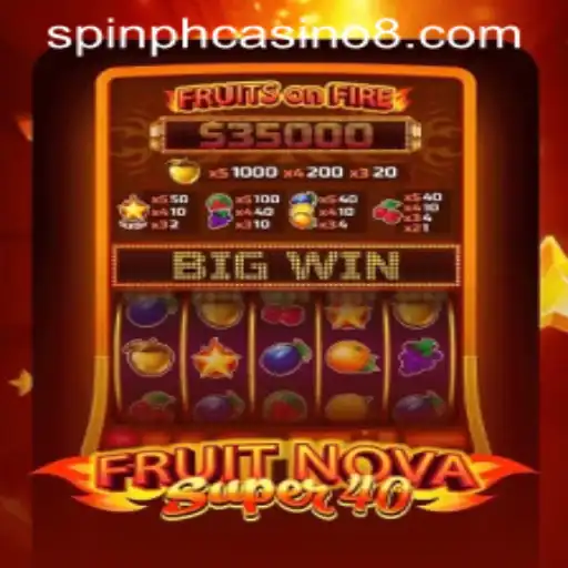Explore the Exciting World of FruitNovaSuper40: A Spin PH Casino Adventure